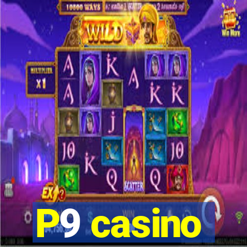 P9 casino